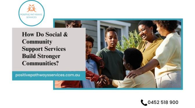 How Do Social & Community Support Services Build Stronger Communities?